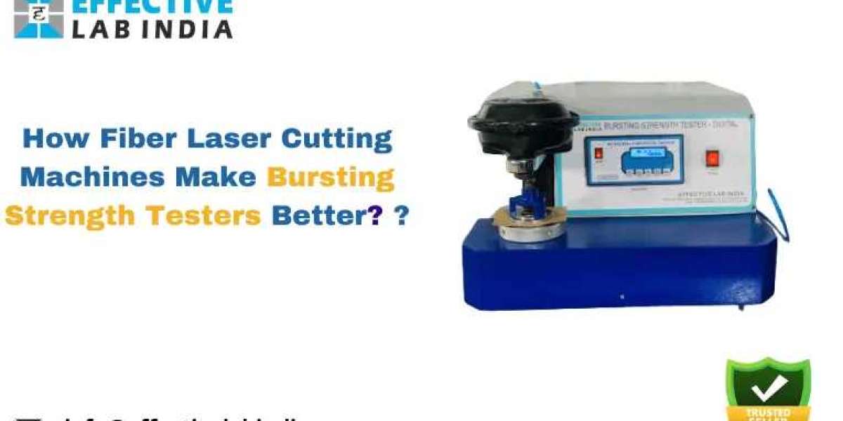 How Fiber Laser Cutting Machines Make Bursting Strength Testers Better ?
