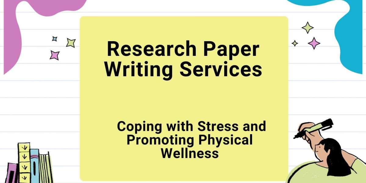 Research Paper Writing Services: Coping with Stress and Promoting Physical Wellness