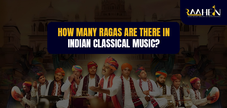 How Many Ragas Are There in Indian Classical Music? – Guest Posting, Guest Blogging Services, Article, Blog Posting