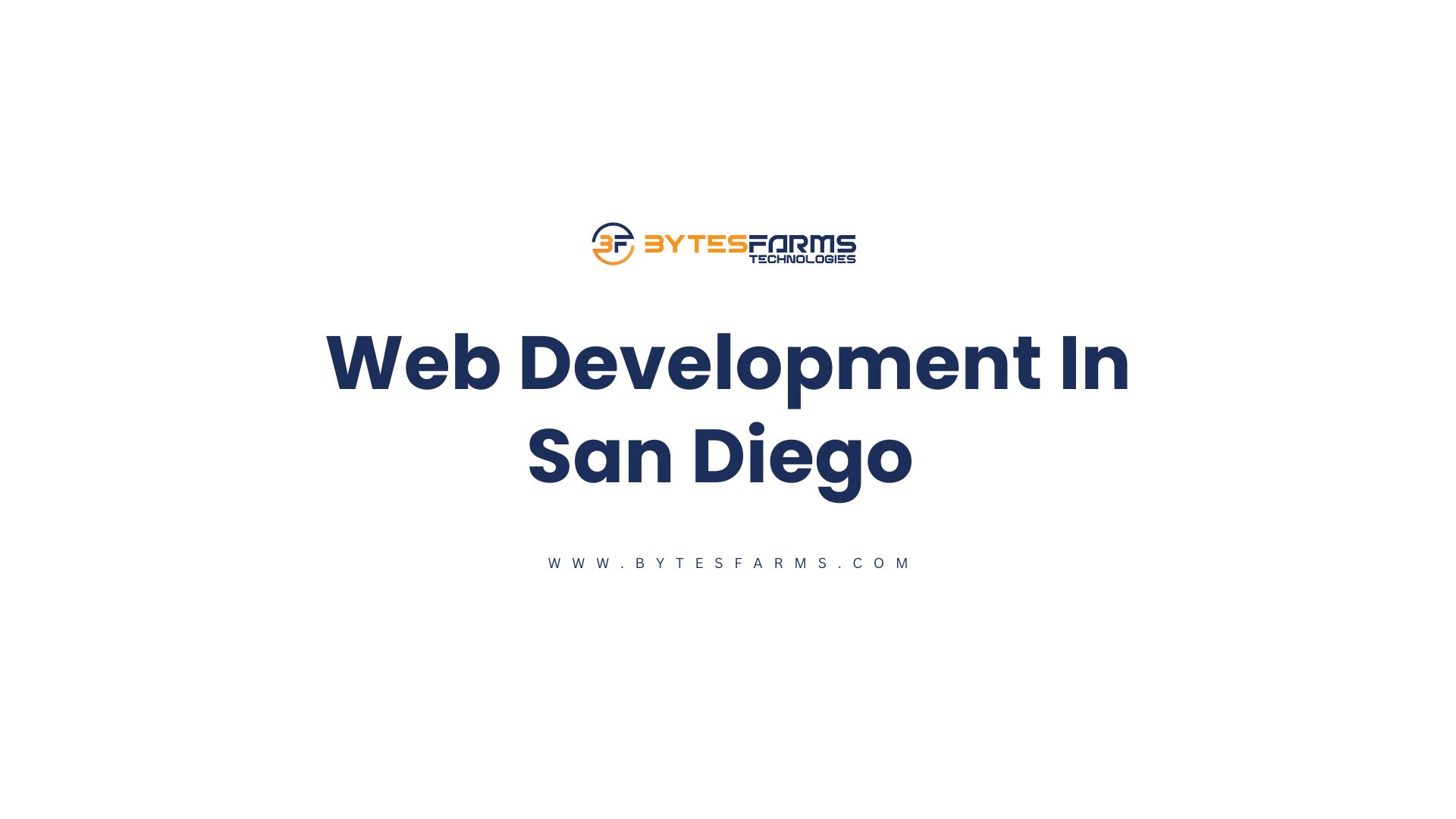 Web Development In San Diego - BytesFarms