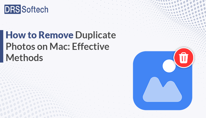 How to Remove Duplicate Photos on Mac: Effective Methods