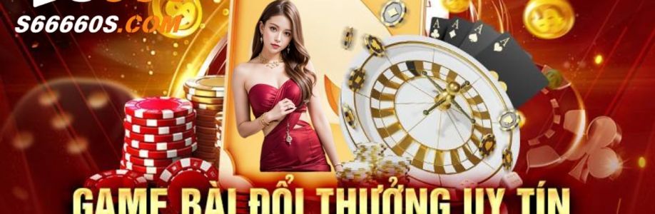 S666 Nhà Cái Cá Cược Trực Tuyến Uy Tín Hàng Đầu Việt Nam  Cover Image