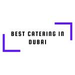 Bestcatering in Dubai