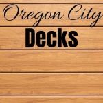 Deck Builders In Oregon City