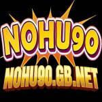 Nohu90 Nhà Cái Cá Cược Nổ Hũ Uy Tín Top 1