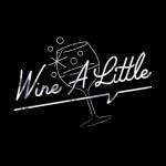 Wine A Little