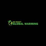 GLOBAL WARMING - SO WHAT