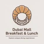 Breakfast & Lunch at Dubai Mall