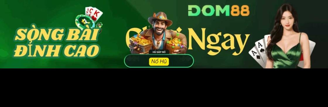 Dom88 Nhà Cái Cá Cược Trực Tuyến Uy Tí Cover Image