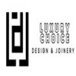 Luxury Choice Design & Joinery
