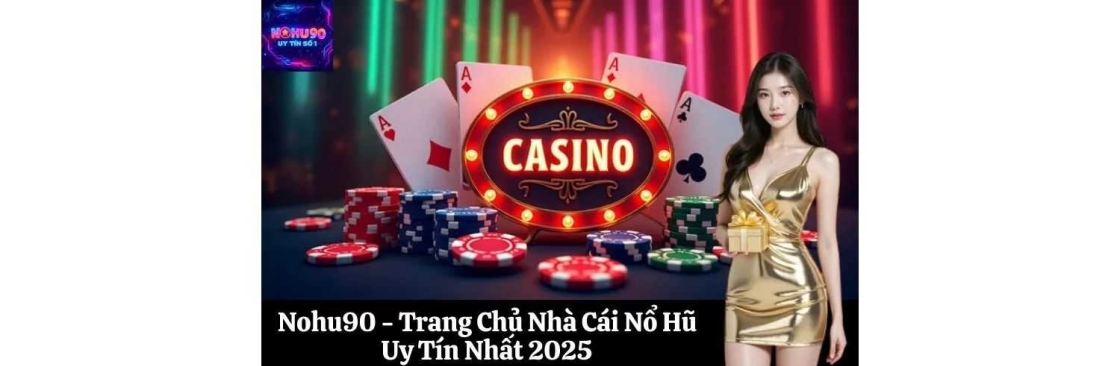 Nohu90 - Trang Chủ Nhà Cái Nổ Hũ Uy Tín Nhất Cover Image