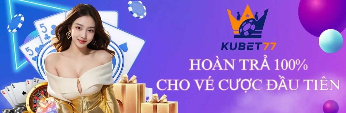 kubet77vip.bet Trang Chủ Chính Thức Uy TÍn Nhất Cover Image