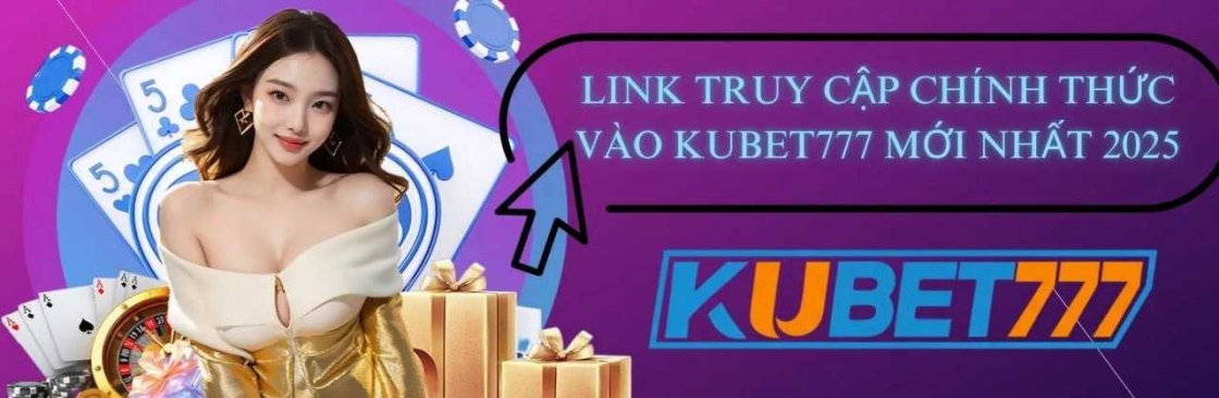 Kubet777 Nhà Cái Uy Tín Chất Lượng Nhất V Cover Image
