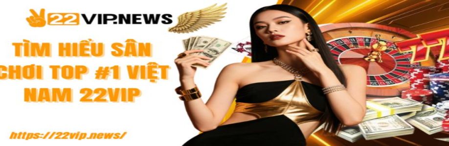 22Vip news Cover Image